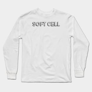 Soft Cell <//> Typography Design Long Sleeve T-Shirt